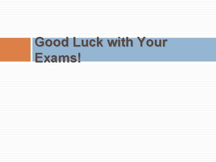 Good Luck with Your Exams! 