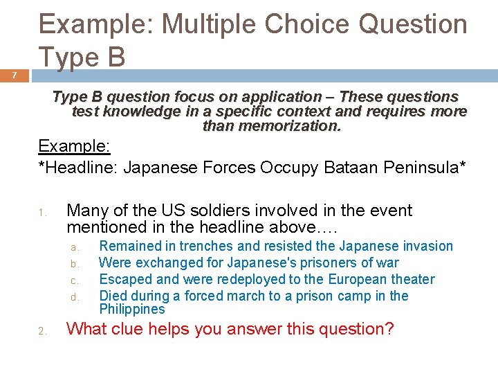 7 Example: Multiple Choice Question Type B question focus on application – These questions