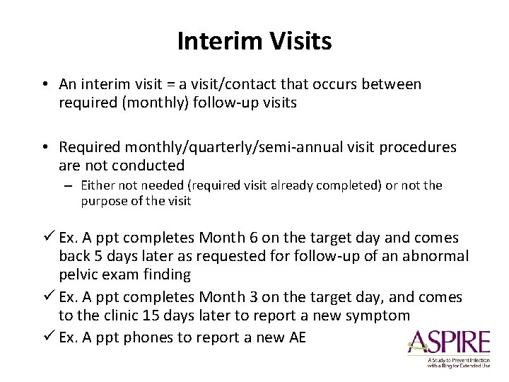 Interim Visits • An interim visit = a visit/contact that occurs between required (monthly)