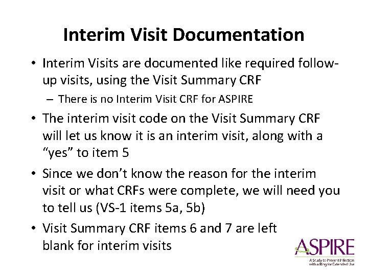 Interim Visit Documentation • Interim Visits are documented like required followup visits, using the