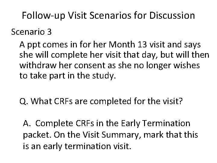Follow-up Visit Scenarios for Discussion Scenario 3 A ppt comes in for her Month
