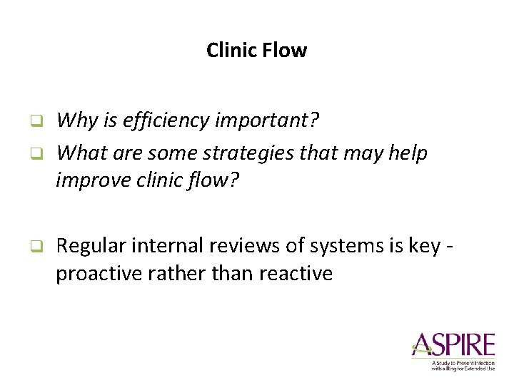 Clinic Flow q q q Why is efficiency important? What are some strategies that