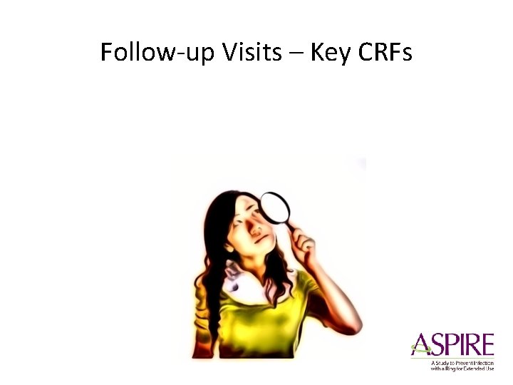 Follow-up Visits – Key CRFs 