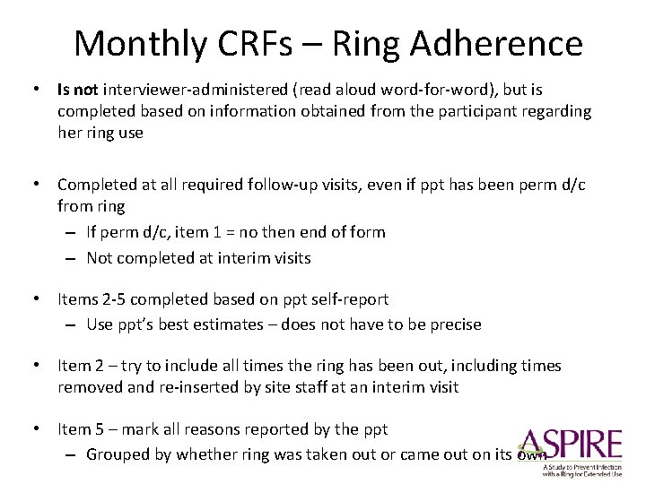 Monthly CRFs – Ring Adherence • Is not interviewer-administered (read aloud word-for-word), but is