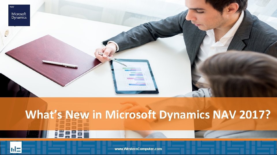 What’s New in Microsoft Dynamics NAV 2017? www. Western. Computer. com 