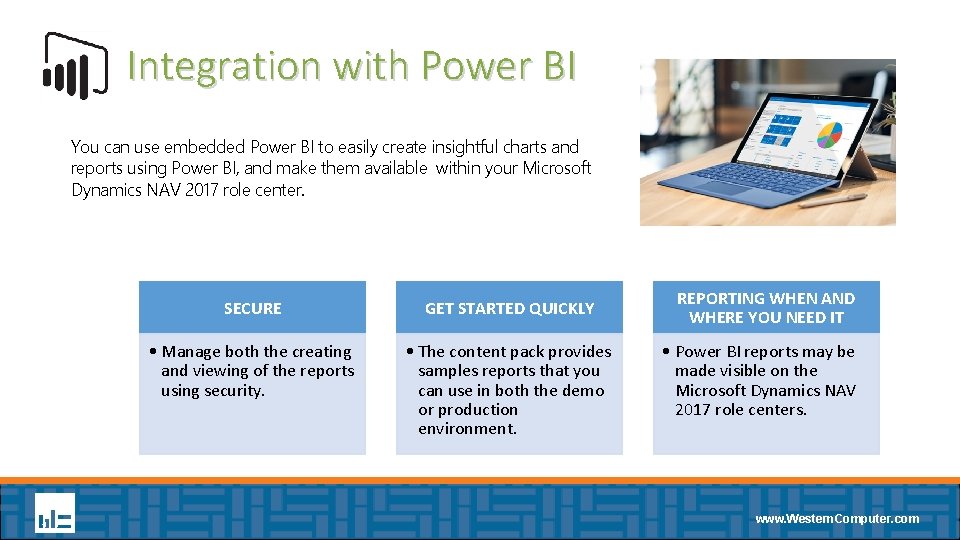 Integration with Power BI You can use embedded Power BI to easily create insightful