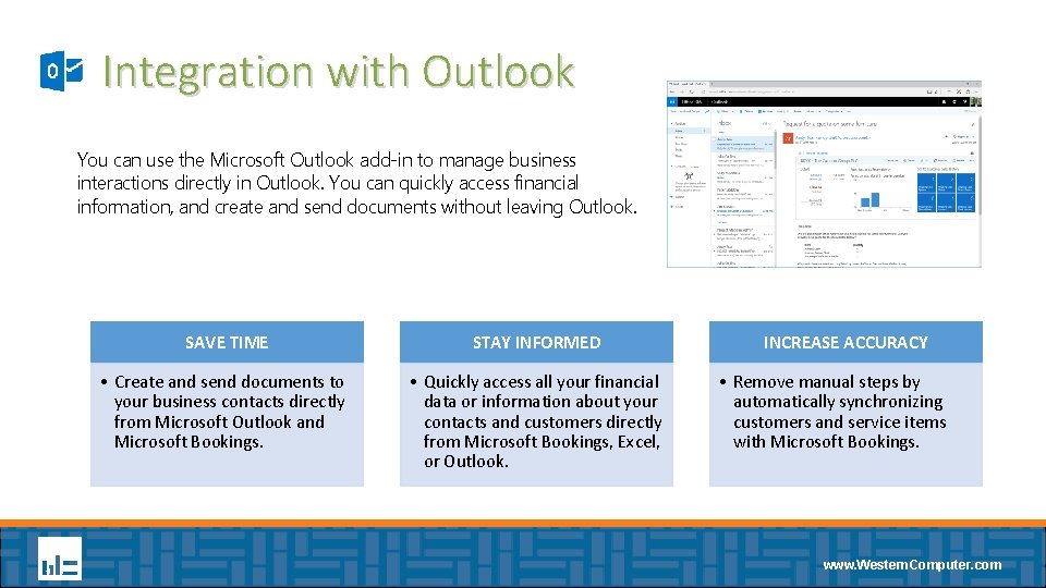 Integration with Outlook You can use the Microsoft Outlook add-in to manage business interactions