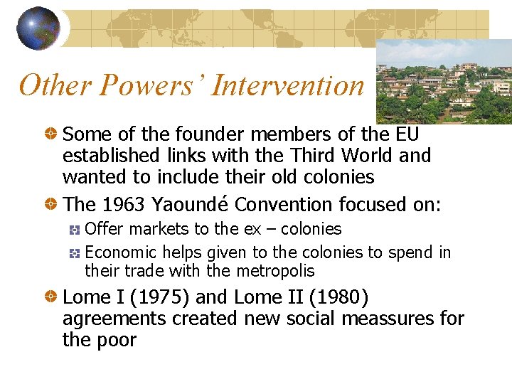 Other Powers’ Intervention Some of the founder members of the EU established links with