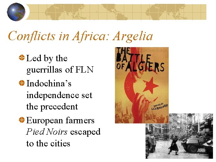Conflicts in Africa: Argelia Led by the guerrillas of FLN Indochina’s independence set the