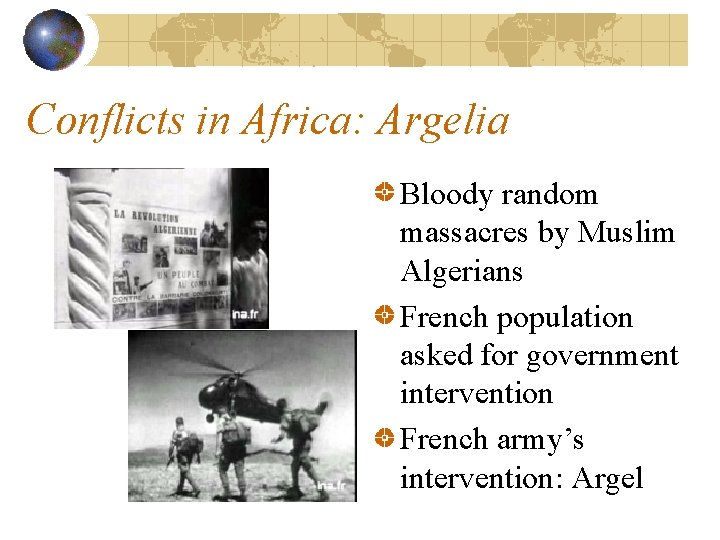 Conflicts in Africa: Argelia Bloody random massacres by Muslim Algerians French population asked for