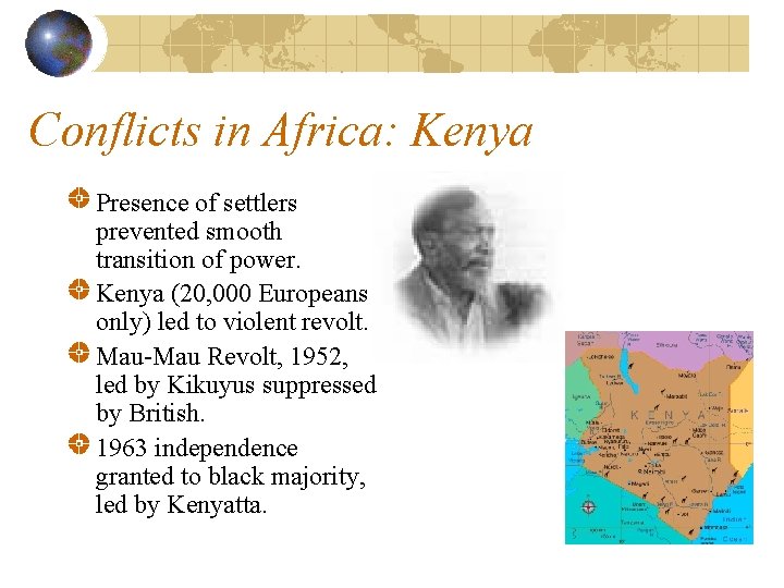 Conflicts in Africa: Kenya Presence of settlers prevented smooth transition of power. Kenya (20,