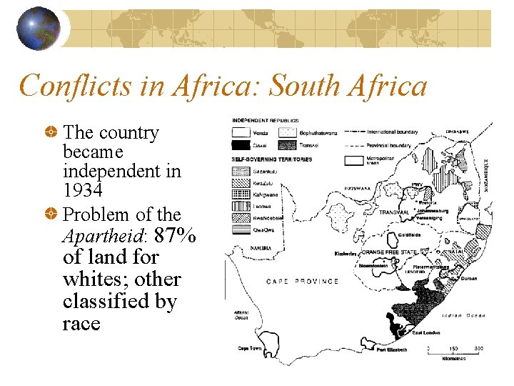 Conflicts in Africa: South Africa The country became independent in 1934 Problem of the