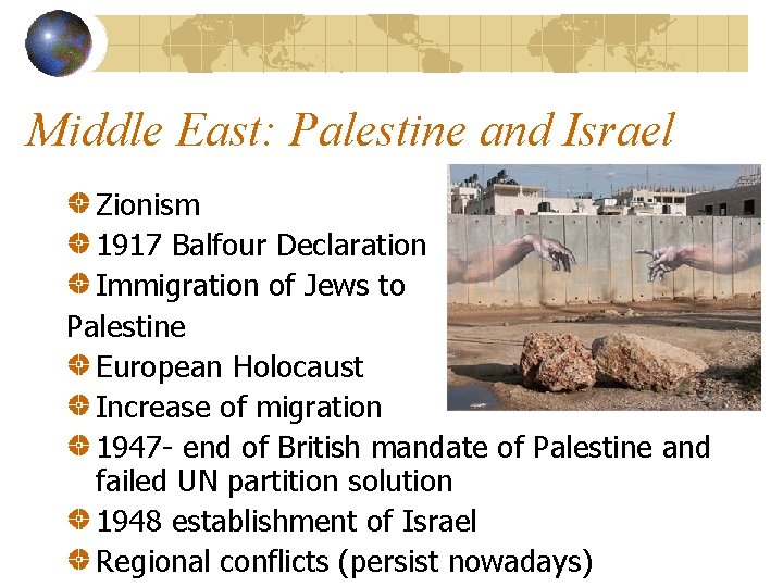 Middle East: Palestine and Israel Zionism 1917 Balfour Declaration Immigration of Jews to Palestine