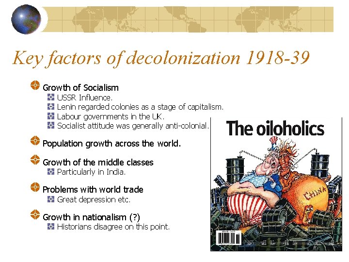 Key factors of decolonization 1918 -39 Growth of Socialism USSR Influence. Lenin regarded colonies