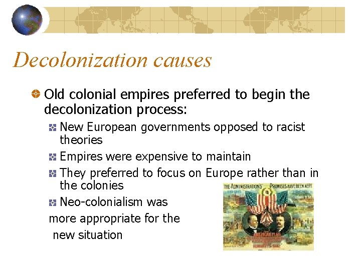 Decolonization causes Old colonial empires preferred to begin the decolonization process: New European governments