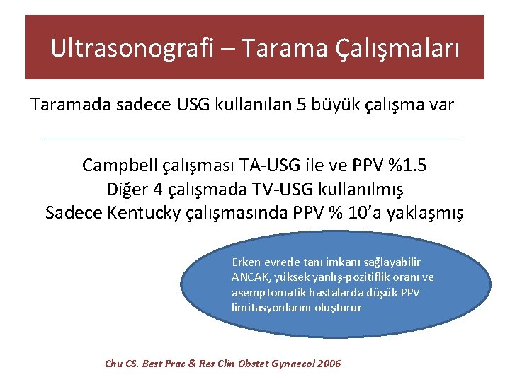 Ultrasonografi – Tarama C alıs maları Taramada sadece USG kullanılan 5 bu yu k