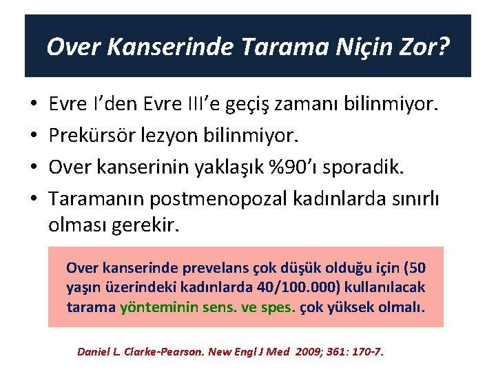 Over Kanserinde Tarama Niçin Zor? • • Evre I’den Evre III’e geçiş zamanı bilinmiyor.