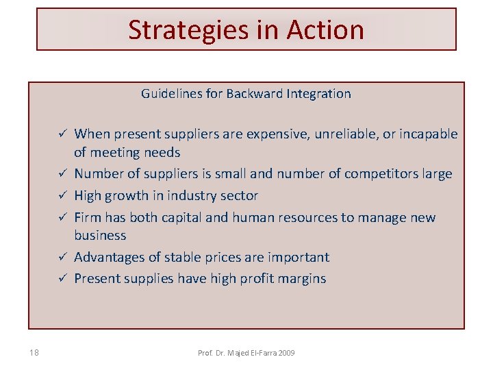 Strategies in Action Guidelines for Backward Integration ü ü ü 18 When present suppliers