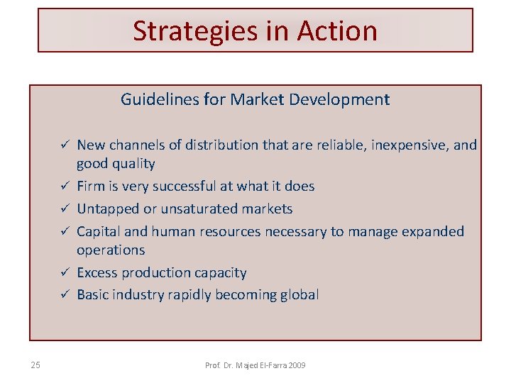 Strategies in Action Guidelines for Market Development ü ü ü 25 New channels of