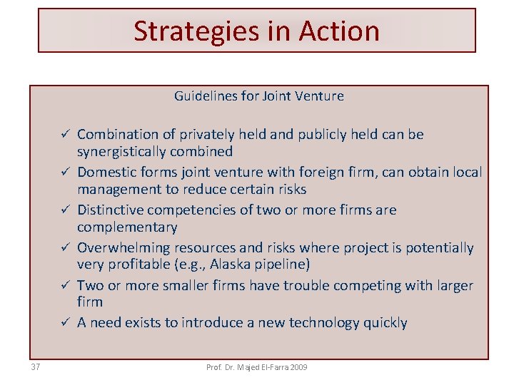 Strategies in Action Guidelines for Joint Venture ü ü ü 37 Combination of privately