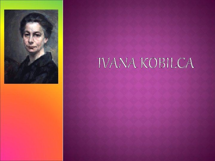 IVANA KOBILCA 