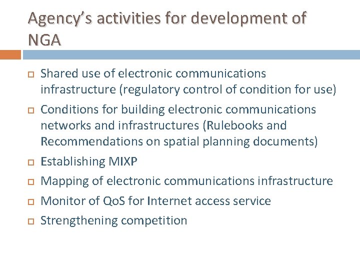 Agency’s activities for development of NGA Shared use of electronic communications infrastructure (regulatory control Agency’s activities for development of NGA Shared use of electronic communications infrastructure (regulatory control