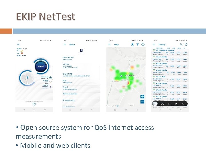 EKIP Net. Test • Open source system for Qo. S Internet access measurements • EKIP Net. Test • Open source system for Qo. S Internet access measurements •