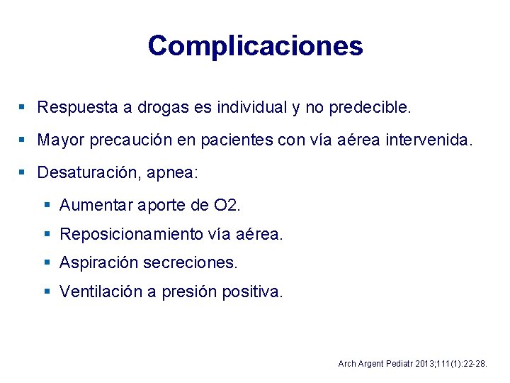 Complicaciones § Respuesta a drogas es individual y no predecible. § Mayor precaución en Complicaciones § Respuesta a drogas es individual y no predecible. § Mayor precaución en