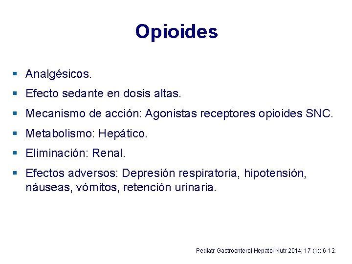 Opioides § Analgésicos. § Efecto sedante en dosis altas. § Mecanismo de acción: Agonistas Opioides § Analgésicos. § Efecto sedante en dosis altas. § Mecanismo de acción: Agonistas
