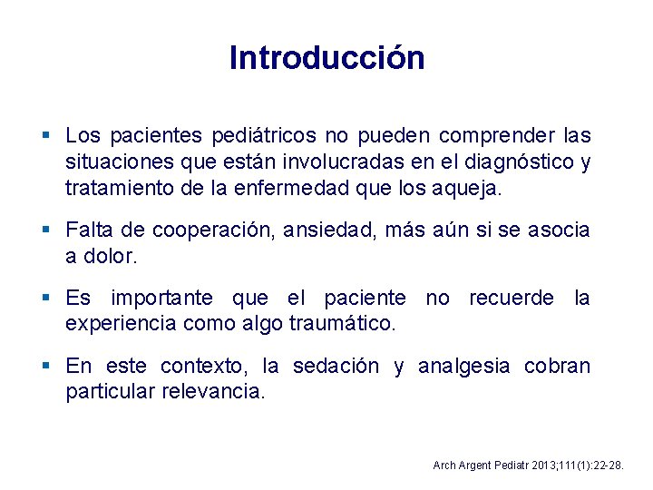 Introducción § Los pacientes pediátricos no pueden comprender las situaciones que están involucradas en Introducción § Los pacientes pediátricos no pueden comprender las situaciones que están involucradas en