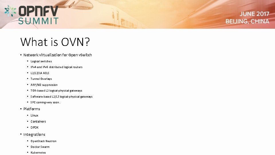 What is OVN? • Network virtualization for Open v. Switch • Logical switches • What is OVN? • Network virtualization for Open v. Switch • Logical switches •