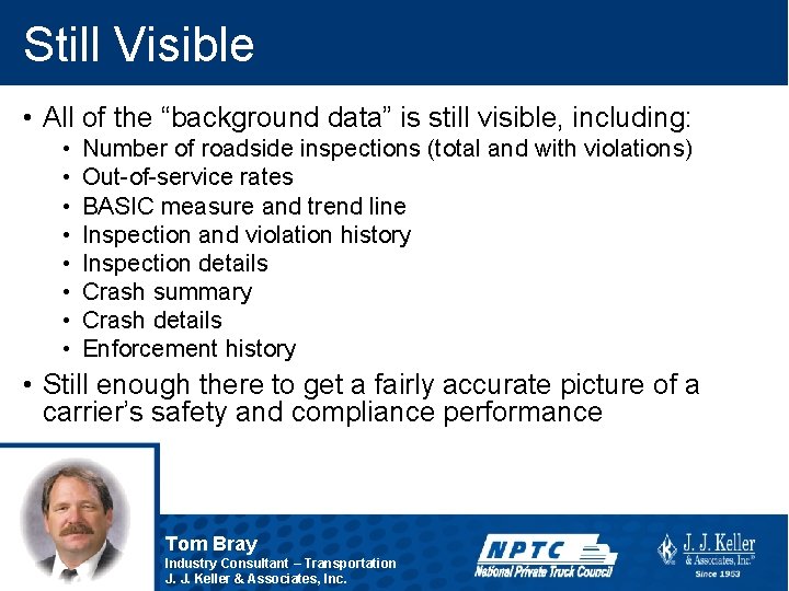 Still Visible • All of the “background data” is still visible, including: • •