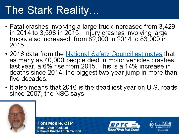 The Stark Reality… • Fatal crashes involving a large truck increased from 3, 429
