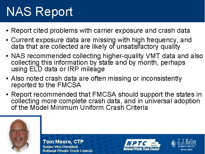 NAS Report • Report cited problems with carrier exposure and crash data • Current