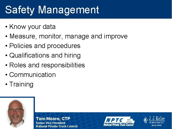 Safety Management • Know your data • Measure, monitor, manage and improve • Policies