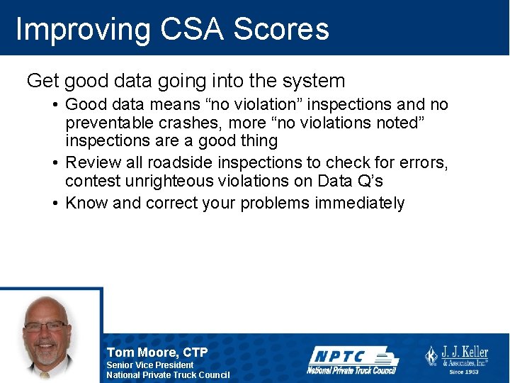 Improving CSA Scores Get good data going into the system • Good data means