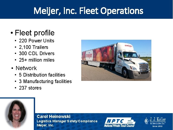 Meijer, Inc. Fleet Operations • Fleet profile • • 220 Power Units 2, 100