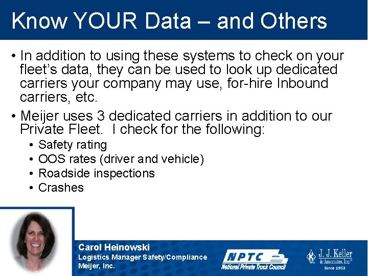 Know YOUR Data – and Others • In addition to using these systems to