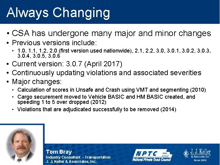 Always Changing • CSA has undergone many major and minor changes • Previous versions