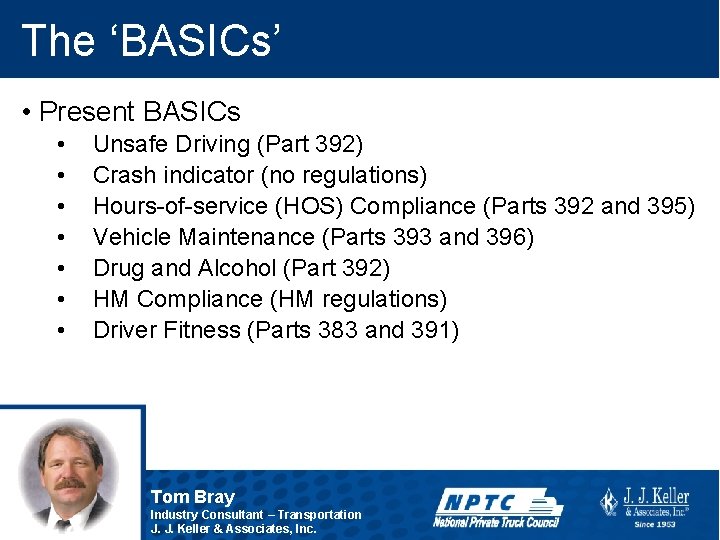 The ‘BASICs’ • Present BASICs • • Unsafe Driving (Part 392) Crash indicator (no
