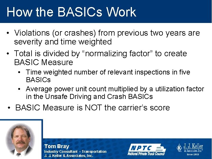 How the BASICs Work • Violations (or crashes) from previous two years are severity