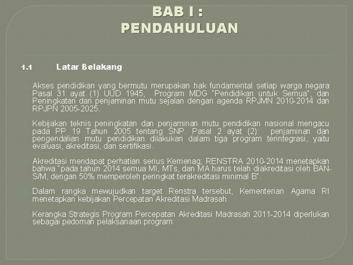 BAB I : PENDAHULUAN 1. 1 Latar Belakang � Akses pendidikan yang bermutu merupakan
