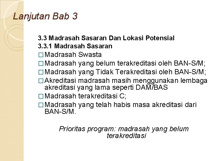 Lanjutan Bab 3 3. 3 Madrasah Sasaran Dan Lokasi Potensial 3. 3. 1 Madrasah