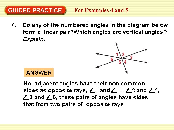 GUIDED PRACTICE 6. For Examples 4 and 5 Do any of the numbered angles