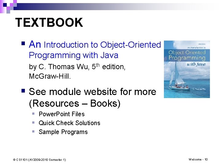 TEXTBOOK § An Introduction to Object-Oriented Programming with Java by C. Thomas Wu, 5 TEXTBOOK § An Introduction to Object-Oriented Programming with Java by C. Thomas Wu, 5