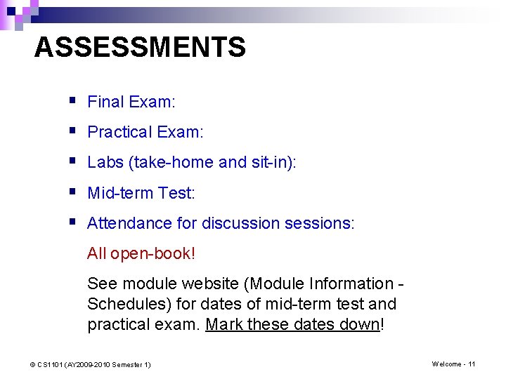 ASSESSMENTS § § § Final Exam: Practical Exam: Labs (take-home and sit-in): Mid-term Test: ASSESSMENTS § § § Final Exam: Practical Exam: Labs (take-home and sit-in): Mid-term Test: