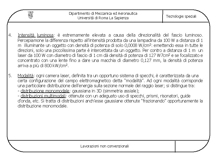 Dipartimento di Meccanica ed Aeronautica Università di Roma La Sapienza Tecnologie speciali 4. Intensità