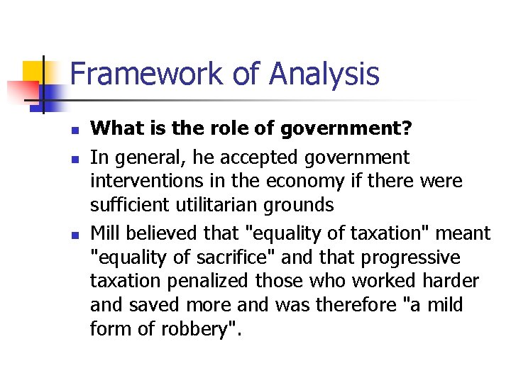 Framework of Analysis n n n What is the role of government? In general,