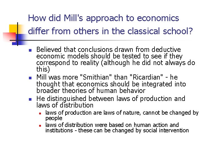 How did Mill's approach to economics differ from others in the classical school? n