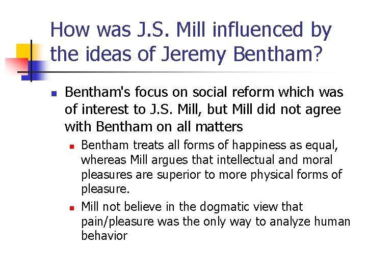 How was J. S. Mill influenced by the ideas of Jeremy Bentham? n Bentham's